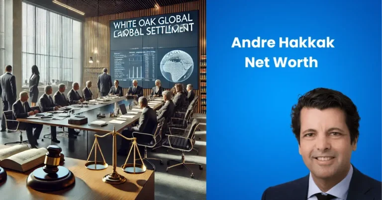 Andre Hakkak Net Worth: Inside the Success of White Oak’s CEO and His Journey Through Private Debt Financing