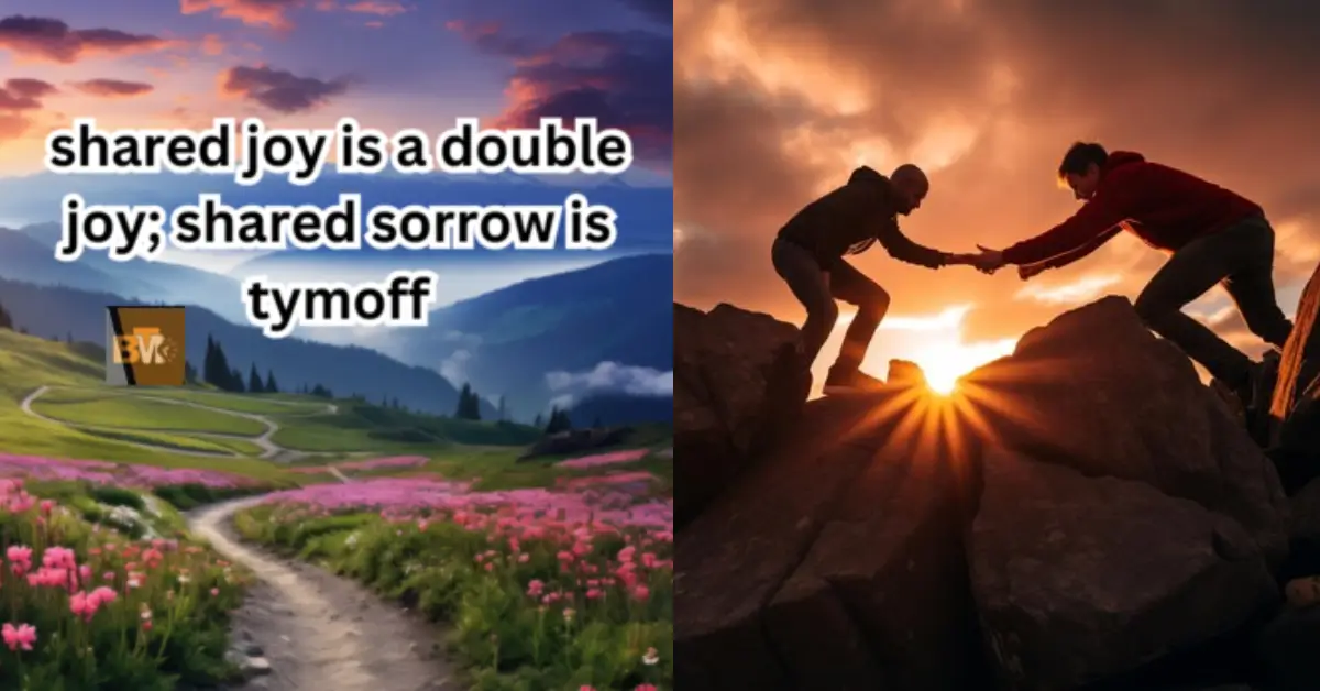 Shared Joy is a Double Joy; Shared Sorrow is tymoff